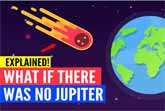 What If There Was No Jupiter ?